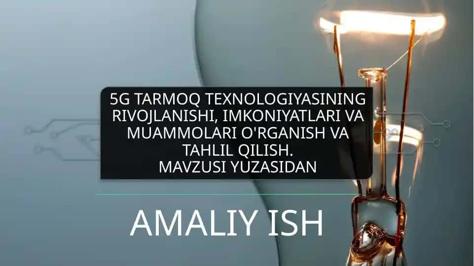 5G TARMOQ TEXNOLOGIYASINING RIVOJLANISHI, IMKONIYATLARI VA MUAMMOLARI O'RGANISH VA TAHLIL QILISH