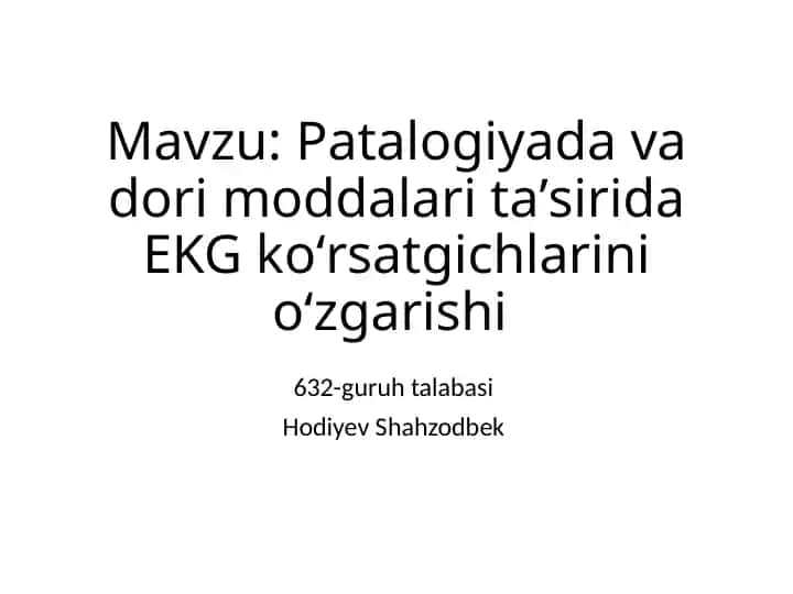 PatalogiyadavadorimoddalaritaʼsiridaEKGkoʻrsatgichlarinioʻzgarishi