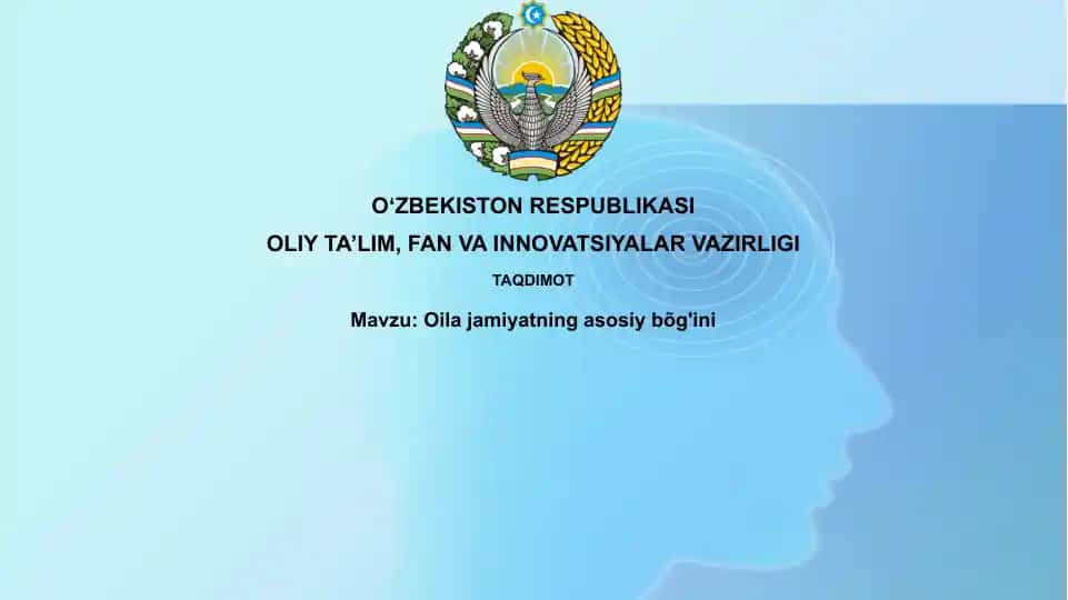 Oila jamiyatning asosiy bo'g'ini