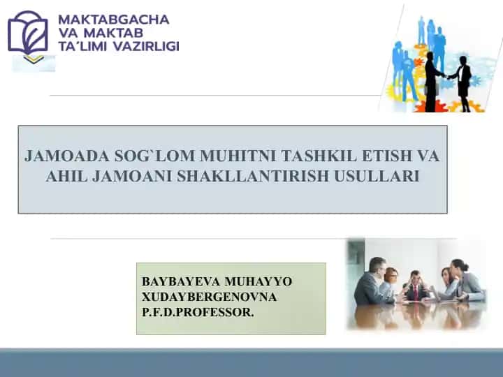 Jamoada sog‘lom muhitni tashkil etish va ahil jamoani shakllantirish usullari