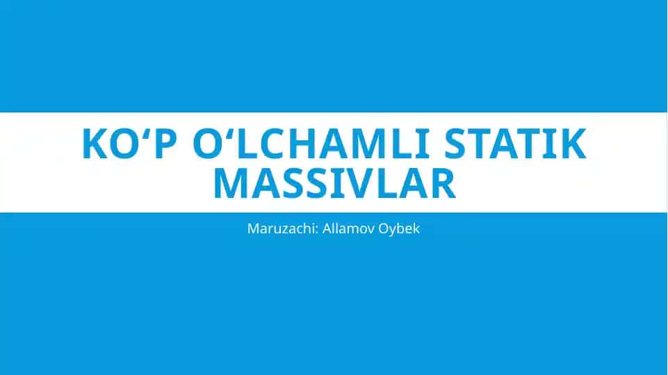 Ko‘p o‘lchamli statik massivlar