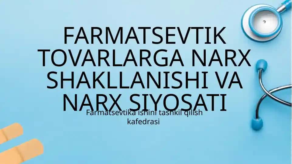 Farmatsevtik tovarlarga narx shakllanishi va narx siyosati