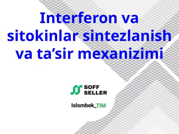 Interferon va sitokinlar sintezlanish va ta’sir mexanizmi