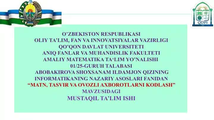 MATN, TASVIR VA OVOZLI AXBOROTLARNI KODLASH