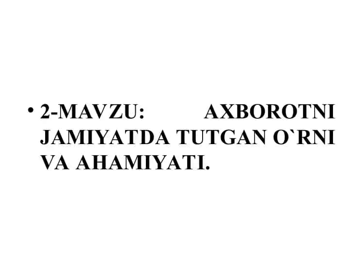 Axborotni jamiyatda tutgan o`rni va ahamiyati