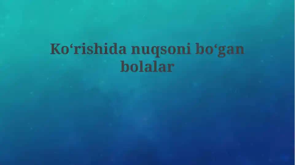 Ko'rish qobiliyati cheklangan bolalar