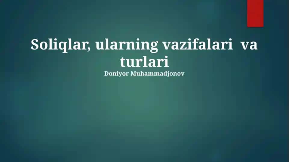 Soliqlar, ularning vazifalari va turlari