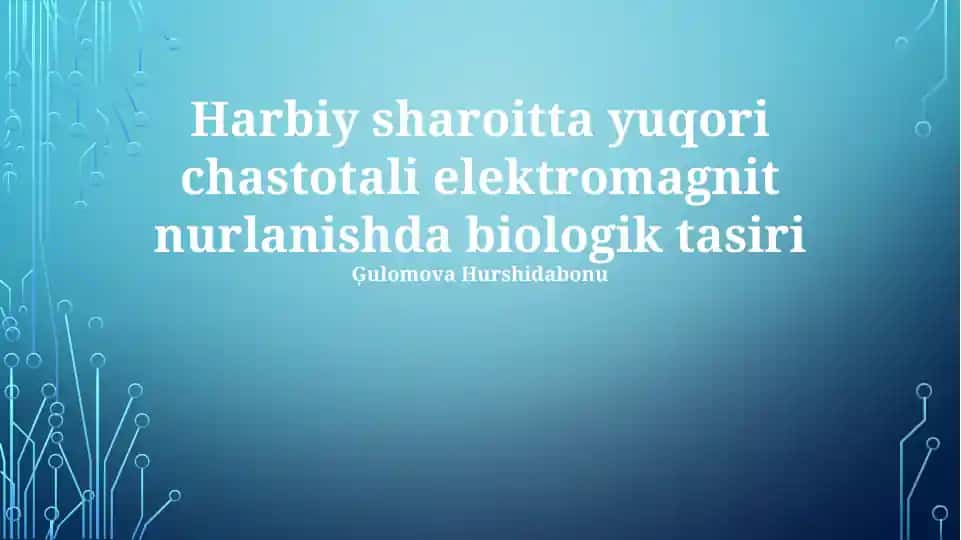 Yuqori Chastotali Elektromagnit Nurlanishning Harbiy Sharoitlardagi Biologik Ta'siri