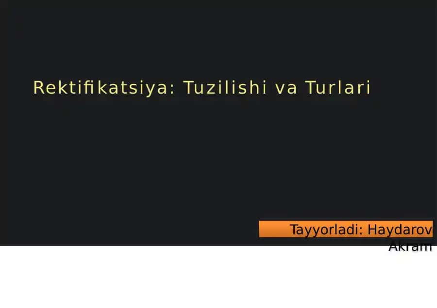 Rektifikatsiya:TuzilishivaTurlari
