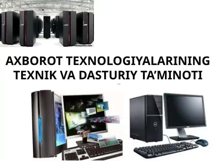 Axborot texnologiyalarining texnik va dasturiy ta’minoti