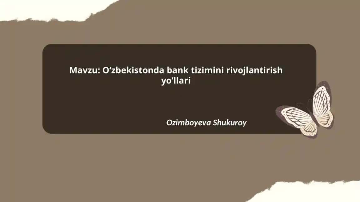 Oʻzbekistonda bank tizimini rivojlantirish yoʻllari