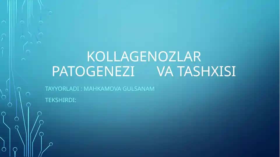 KOLLAGENOZLAR PATOGENEZI VA TASHXISI
