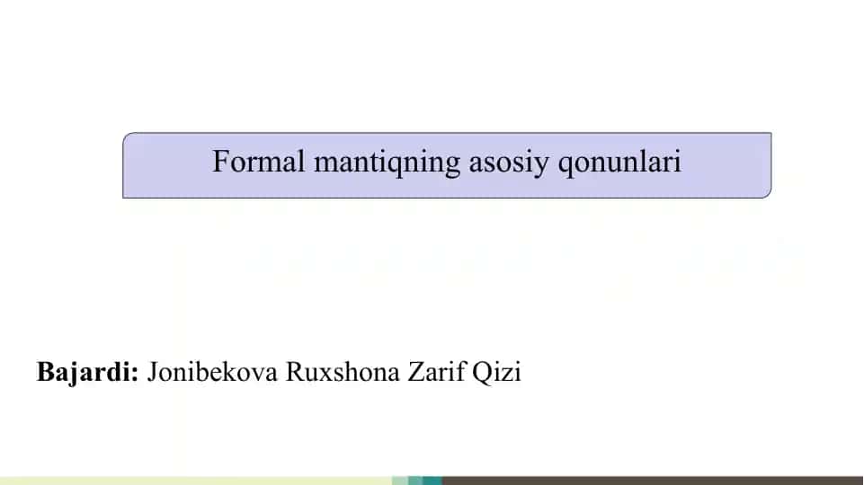 Formal mantiqning asosiy qonunlari slayd
