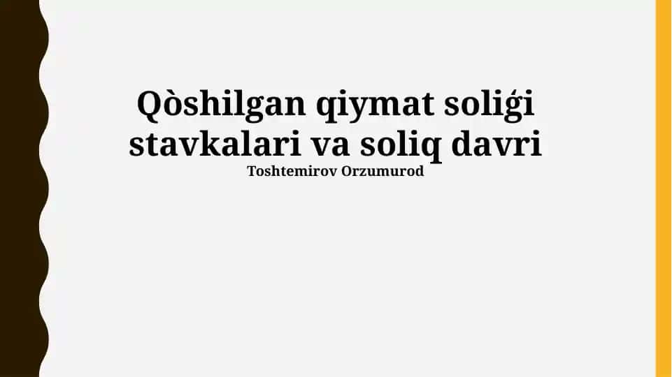 Qo‘shilgan qiymat solig‘i stavkalari va soliq davri