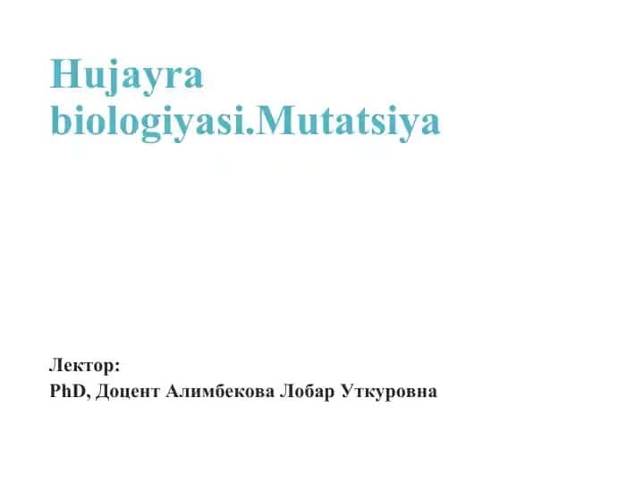 Hujayra biologiyasi.Mutatsiya