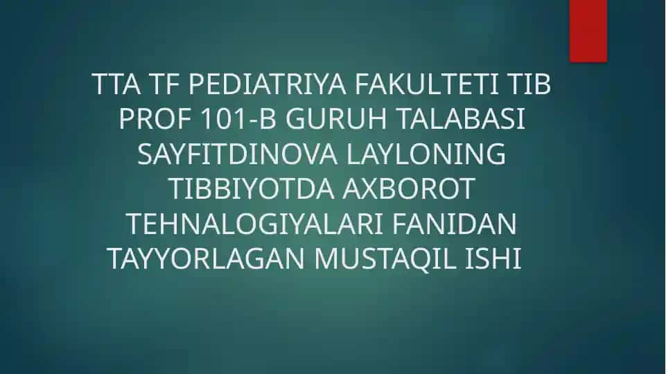 Layloning tibbiyotda axborot texnologiyalari fanidan tayyorlagan mustaqil ish