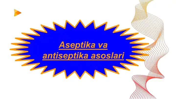 Aseptika va antiseptika asoslari