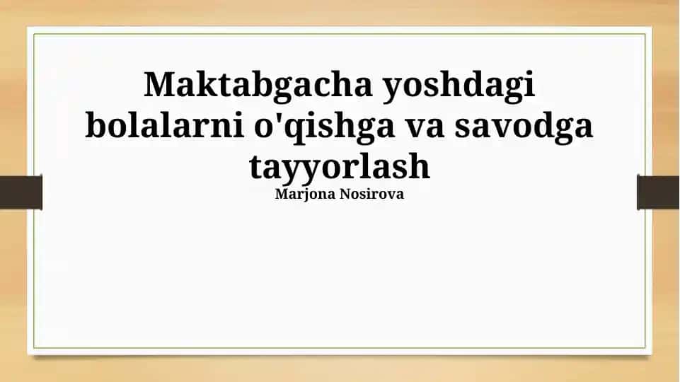 Maktabgacha yoshdagi bolalarni o'qishga va savodga tayyorlash