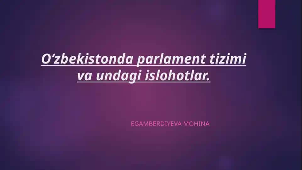 O‘zbekistonda parlament tizimi va undagi islohotlar