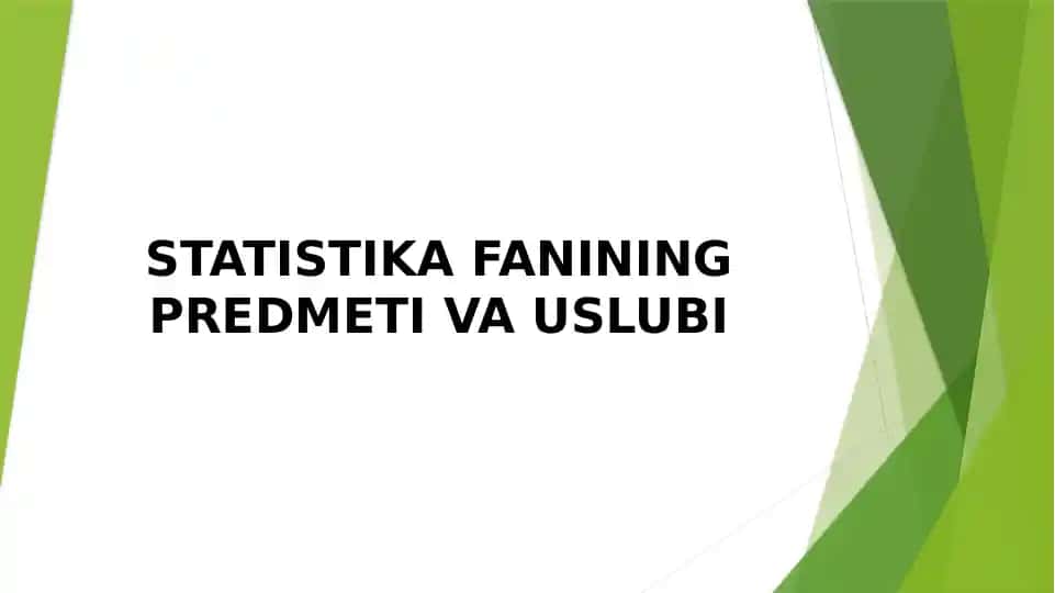 STATISTIKA FANINING PREDMETI VA USLUBI