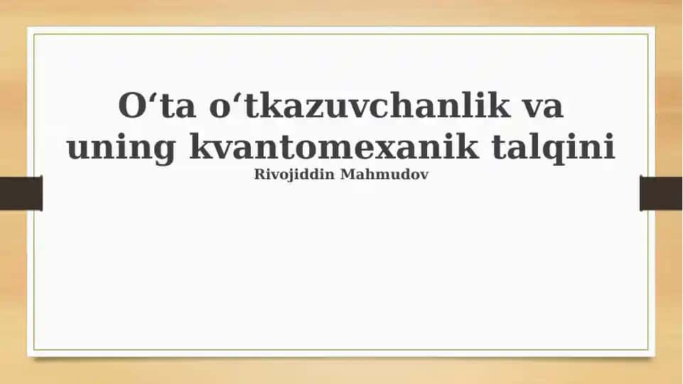 O'ta o'tkazuvchanlik va uning kvantomexanik talqini