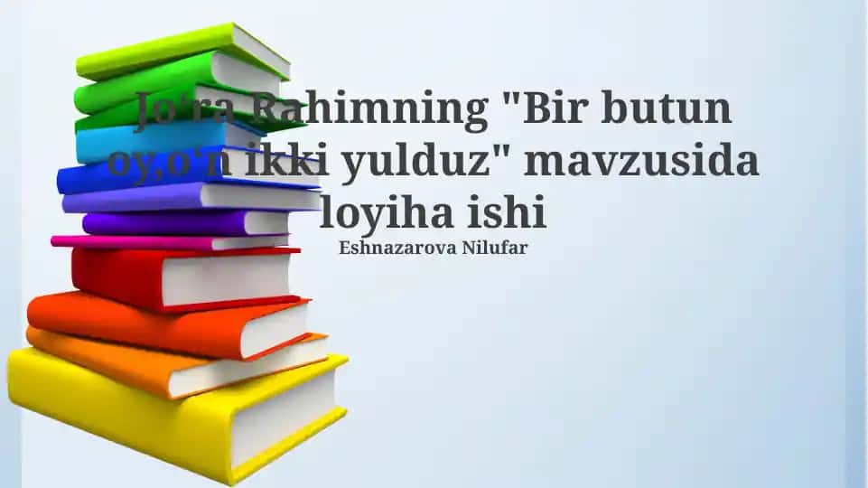 Joʻra Rahimning "Bir butun oy, oʻn ikki yulduz" mavzusida loyiha ishi