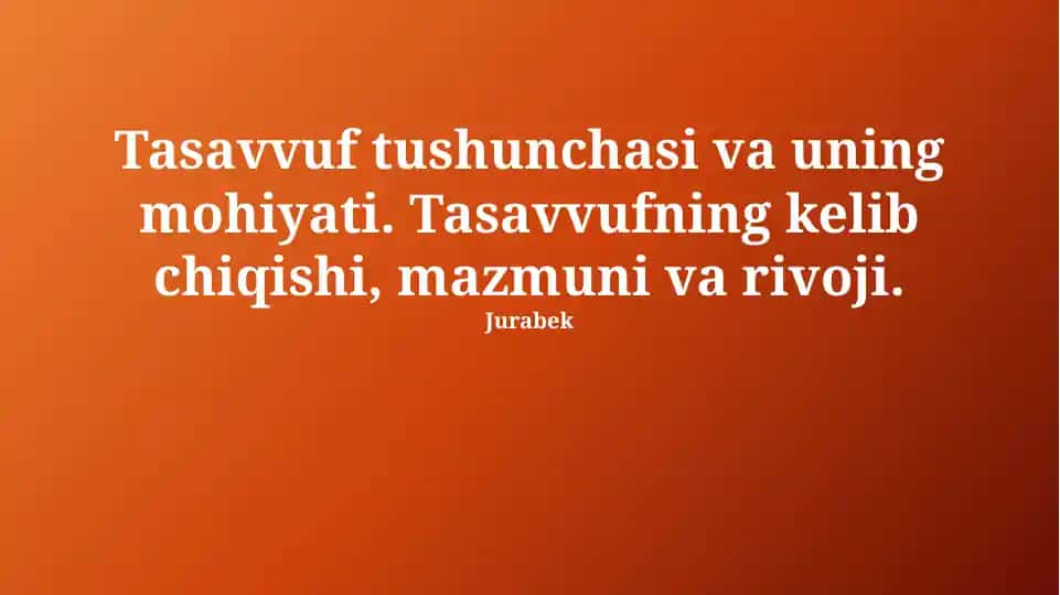 Tasavvuf tushunchasi va uning mohiyati