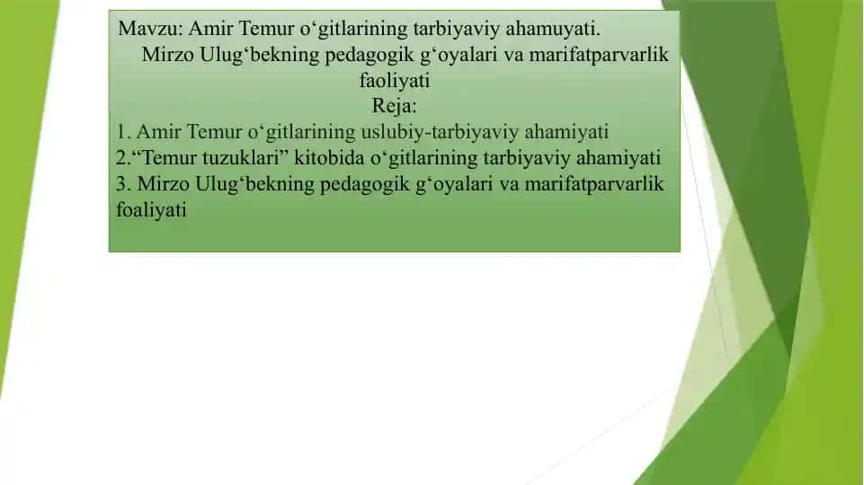 Amir Temur o‘gitlarining tarbiyaviy ahamuyati. Mirzo Ulug‘bekning pedagogik g‘oyalari va marifatparvarlik faoliyati