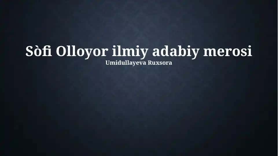 Sòfi Olloyor ilmiy adabiy merosi
