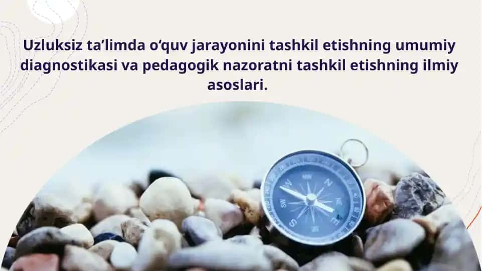 Uzluksiz ta’limda o‘quv jarayonini tashkil etishning umumiy diagnostikasi va pedagogik nazoratni tashkil etishning ilmiy asoslari