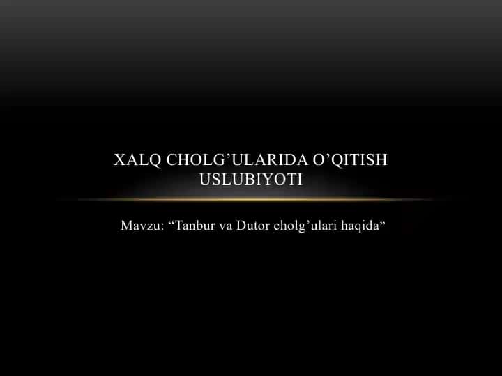 Tanbur va Dutor cholg’ulari haqida