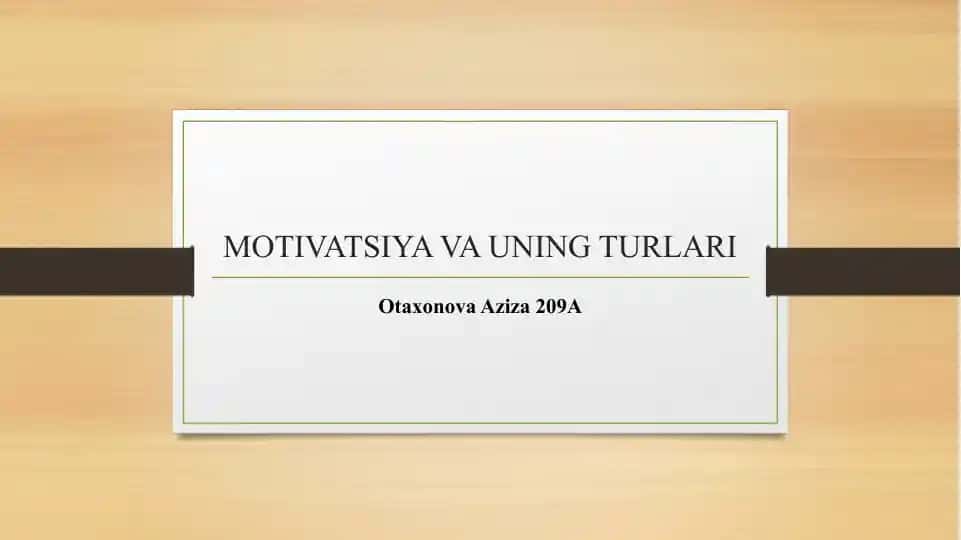 MOTIVATSIYA VA UNING TURLARI