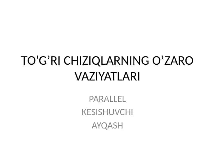 Parallel chiziqning o'zaro vaziyatlari
