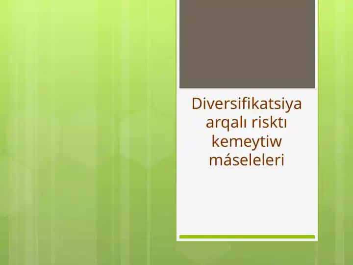 Diversifikatsiya arqalı risktı kemeytiw máseleleri
