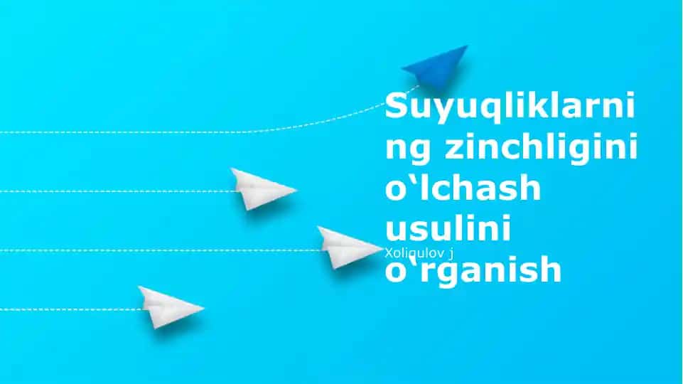 Suyuqliklarning zinchligini o‘lchash usulini o‘rganish