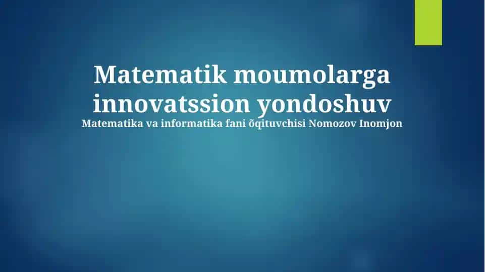Matematik moumolarga innovatsion yondoshuv