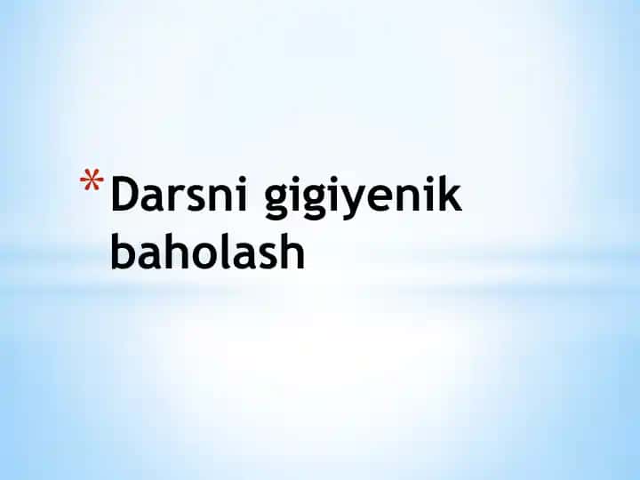 Darsni gigiyenik baholash