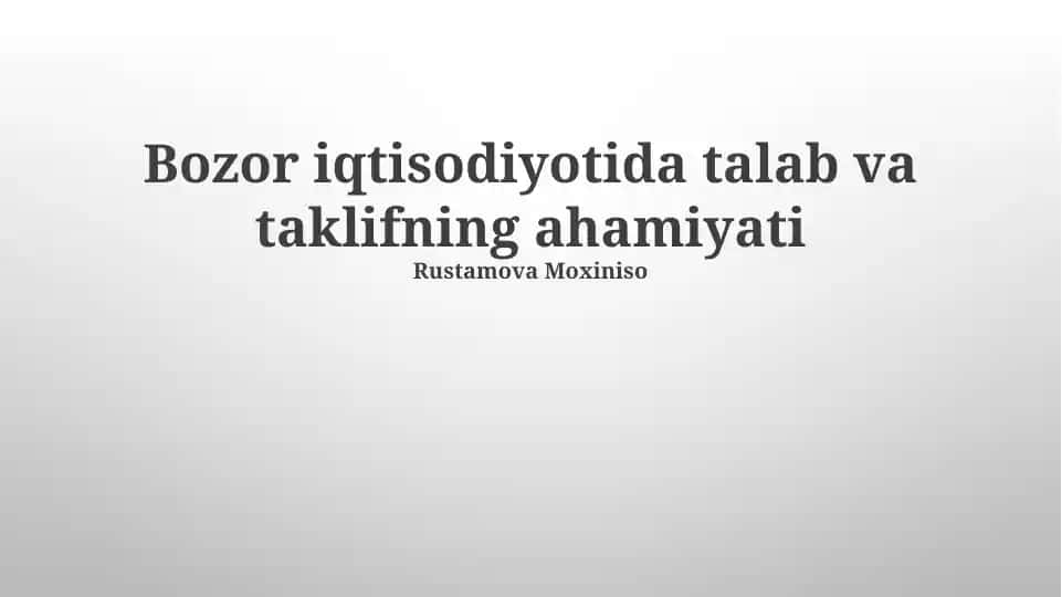 Bozor iqtisodiyotida talab va taklifning ahamiyati