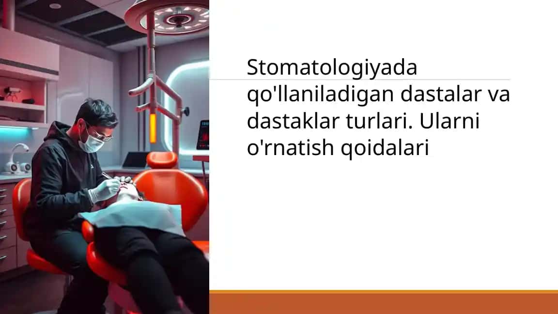 Stomatologiyada qo'llaniladigan dastalar va dastaklar turlari. Ularni o'rnatish qoidalari