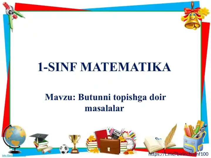 1-Sinf Matematika - Butunni topishga doir masalalar
