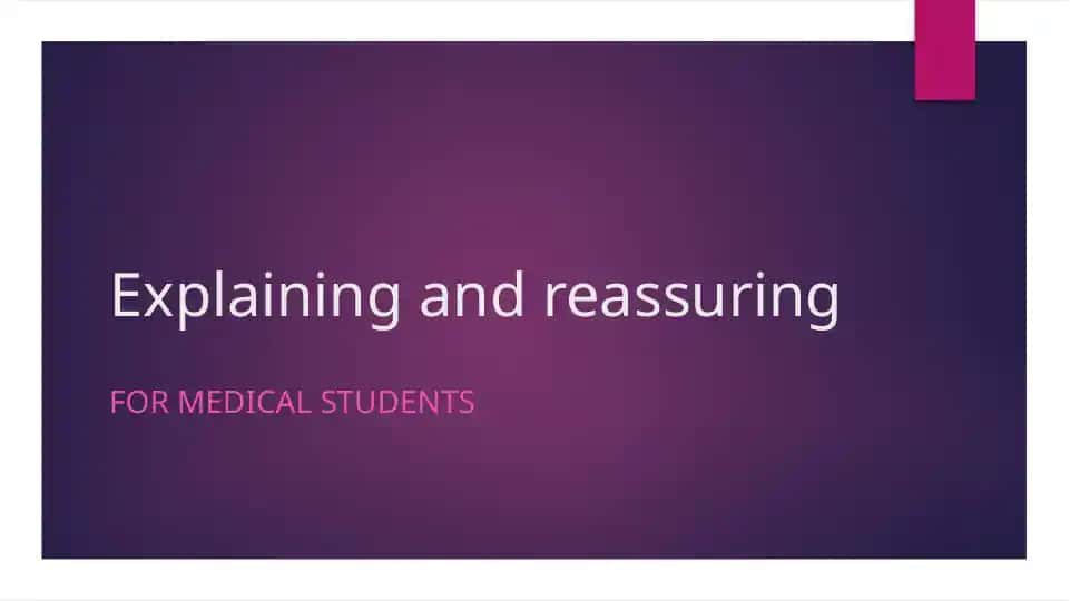 Explaining and reassuring for medical students