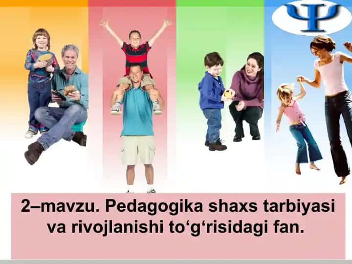 Pedagogika shaxs tarbiyasi va rivojlanishi to‘gʻrisidagi fan