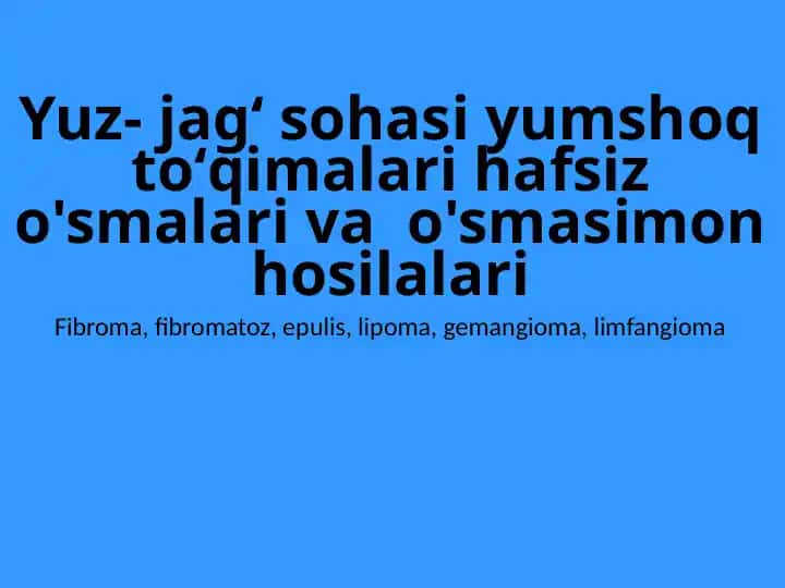 Fibroma, fibromatoz, epulis, lipoma, gemangioma