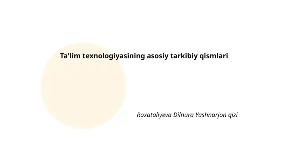 Ta'lim texnologiyasining asosiy tarkibiy qismlari