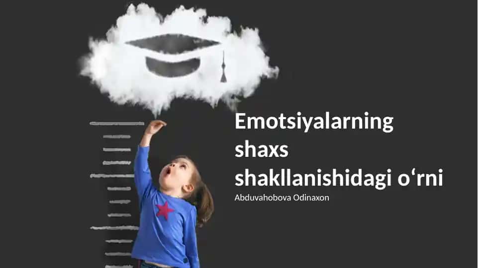 Emotsiyalarning shaxs shakllanishidagi oʻrni
