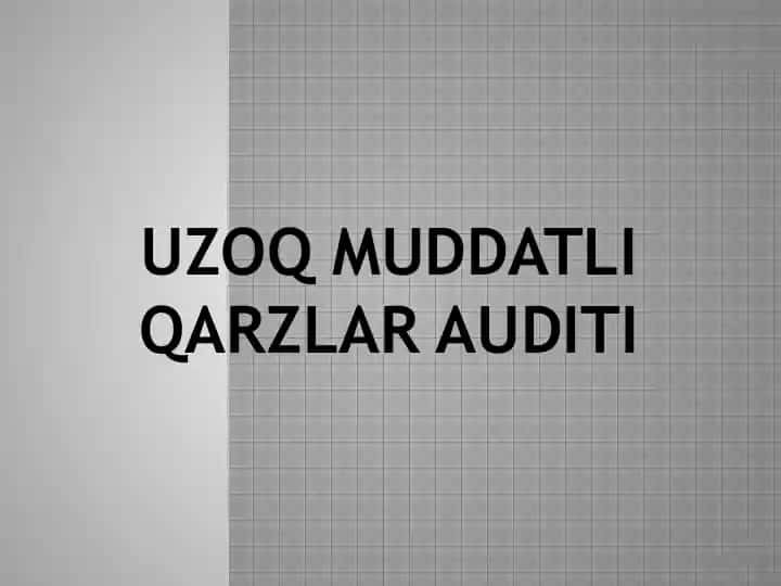Uzoq muddatli qarzlar auditi