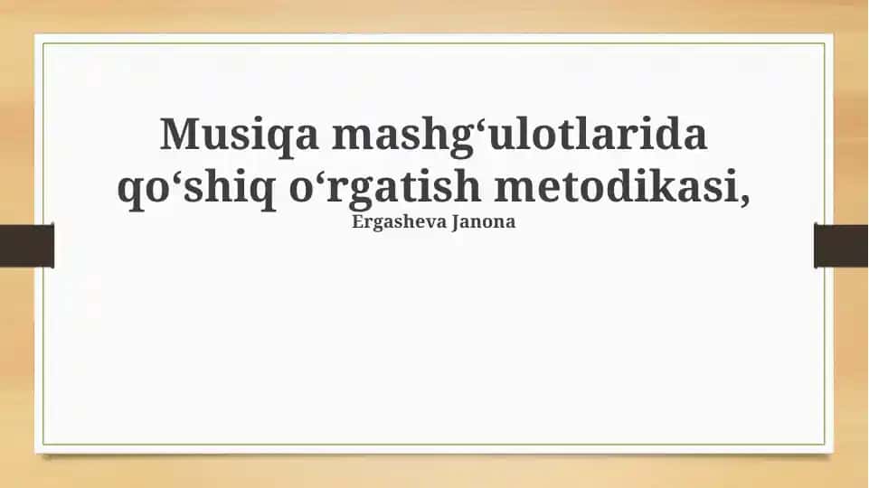 Musiqa mashg‘ulotlarida qo‘shiq o‘rgatish metodikasi