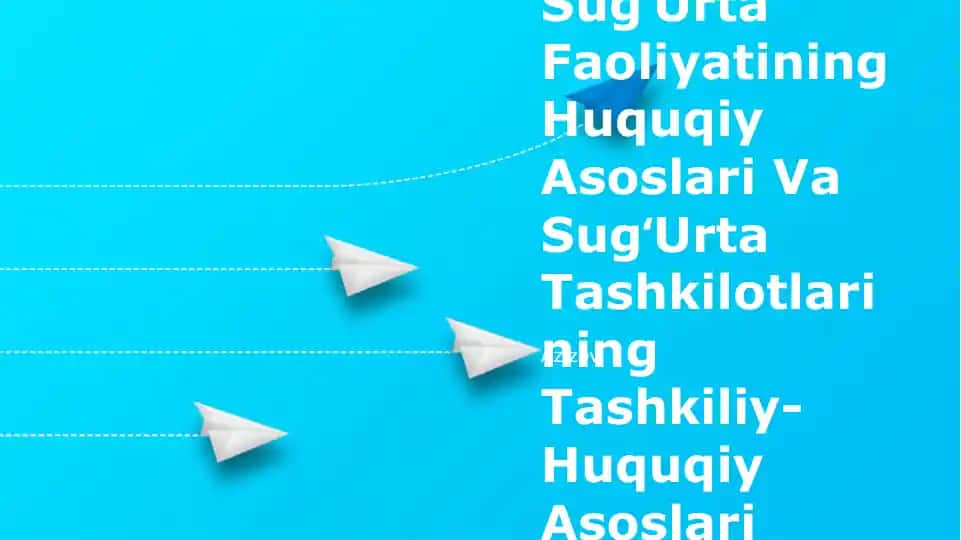 SugʻUrta Faoliyatining Huquqiy Asoslari Va SugʻUrta Tashkilotlarining Tashkiliy-Huquqiy Asoslari