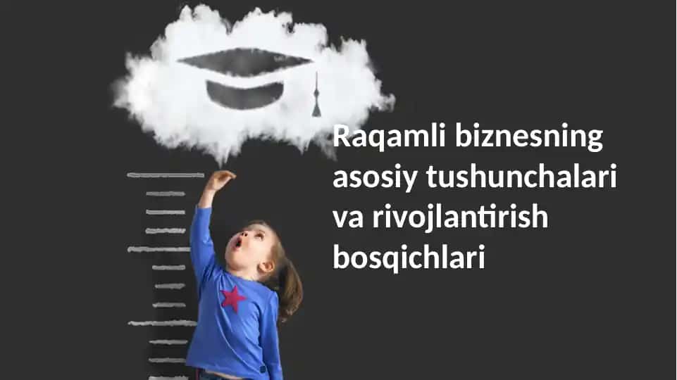 Raqamli biznesning asosiy tushunchalari