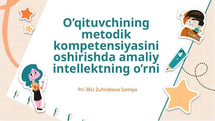 O’qituvchining metodik kompetensiyasini oshirishda amaliy intellektning o’rni